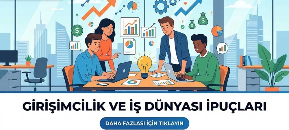Girişimcilik & İş Dünyası İpuçları